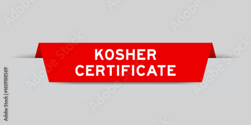Red color inserted label with word kosher certificate on gray background