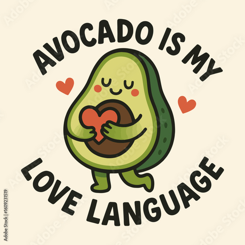 A cartoon avocado is holding a heart and the words "Avocado is my love language". The image is lighthearted and playful, with a focus on the idea of love and the avocado as a symbol of love