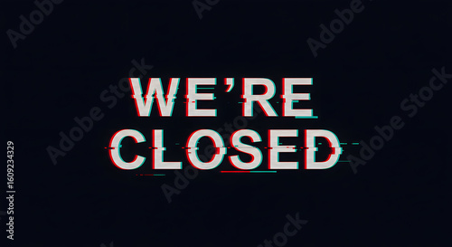 Wallpaper Mural We're Closed announcement text with a digital glitch distortion effect on a dark screen background. Torontodigital.ca