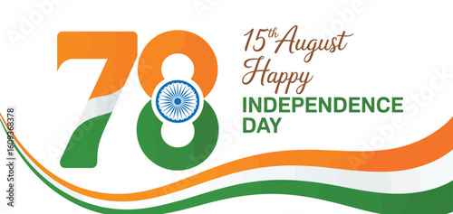 India Independence Day 15 August tribute featuring bold “78” in tricolor, Ashoka Chakra, festive typography, and flag-themed graphic waves