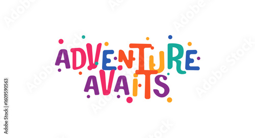  Adventure awaits quote in fun vibrant bubble letters. Perfect phrase for travel lovers, wanderlust content, lifestyle bloggers and youth designs. Motivation phrase. Vector illustration.
