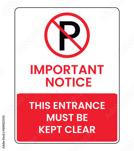 No Parking Sign Important Notice - Entrance Must Be Kept Clear