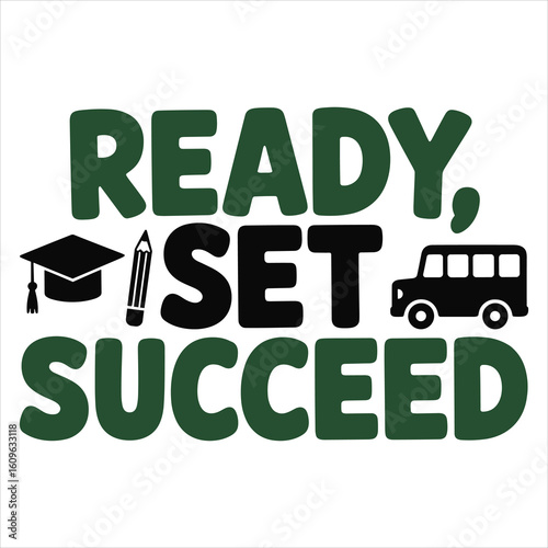 Ready, set, succeed shirt design