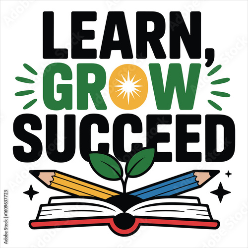 Learn, grow, succeed t shirt design