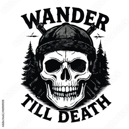 Conquer the wild with this skull and trees design, wander till death tshirt design