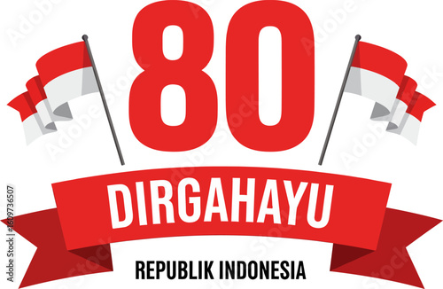 Celebrating the Eightieth Anniversary of the Republic of Indonesia Independence with National Pride and Joyful Festivities
