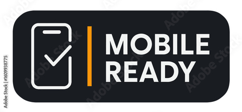 Mobile ready icon with a checkmark inside a smartphone, indicating content's mobile-friendliness. Modern flat vector sticker label with icon and badge style, UI design, transparent background