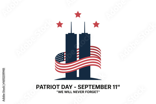 Patriot Day poster with twin towers and American flag, September 11, we will never forget, remembrance tribute, vector illustration