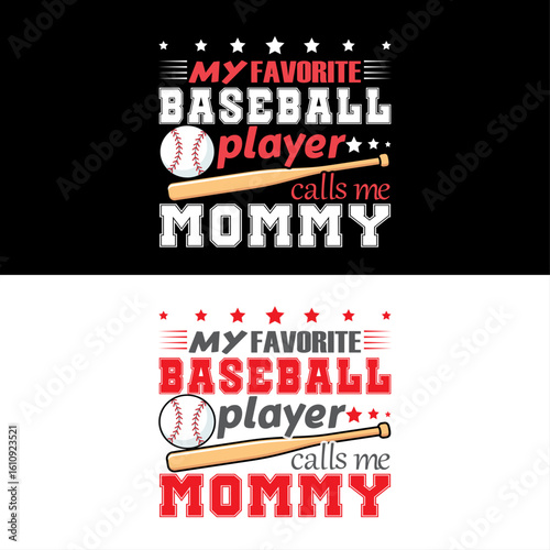 My favorite baseball player calls me mommy T shirt design