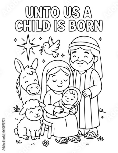 christian coloring page featuring mary joseph and baby jesus with animals and star under quote unto us a child is born, perfect for sunday school, homeschool and nativity-based christmas education