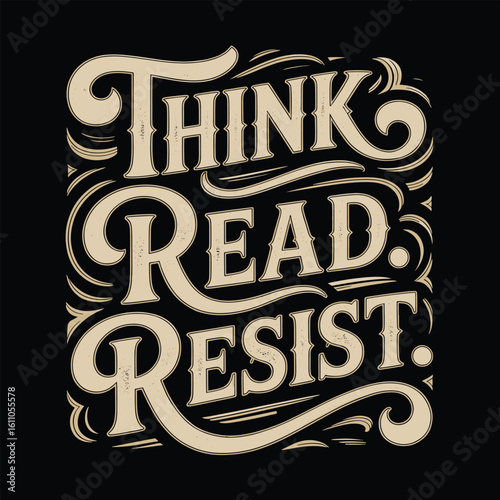 Think read resist vintage typography motivational quote