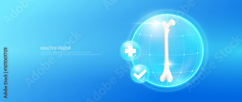 Healthy femur bone within bubble dome transparent with check mark and plus sign on blue background. Strong leg cartilage joint anatomy. Medical health care concept. 3D Vector EPS10.