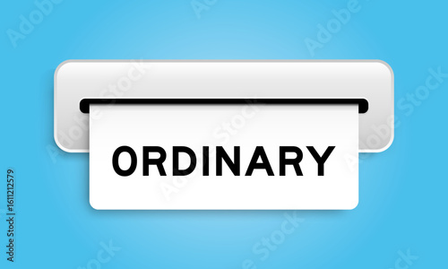 White coupon banner with word ordinary from machine on blue color background