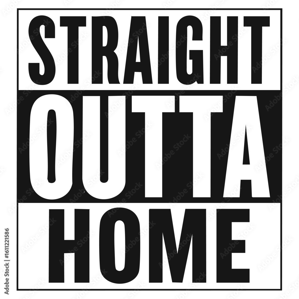 Fototapeta premium Straight Outta Home Funny Quarantine Quote Poster