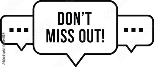 Engaging Dont Miss Out Promotion with Speech Bubbles Illustration for Marketing and Advertising Campaigns Online