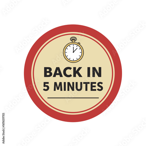 Informative "Back in 5 Minutes" sign for businesses and shops to manage customer expectations