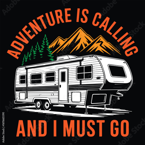 ADVENTURE IS CALLING AND I MUST GO GRAPHIC DESIGN FOR RV TRAVEL LOVERS