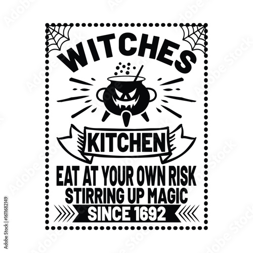 Witches Kitchen - Eat at Your Own Risk, Stirring Up Magic Since 1692