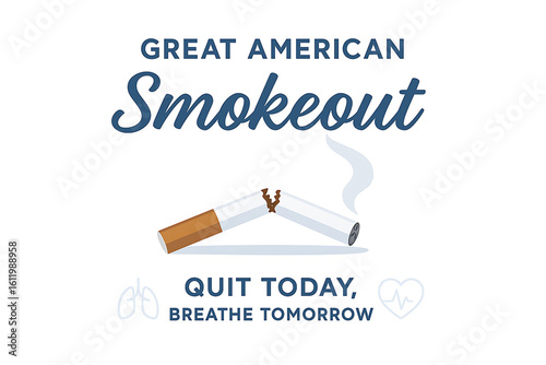 Great American smokeout poster with broken cigarette and motivational quit smoking message for healthier lifestyle
