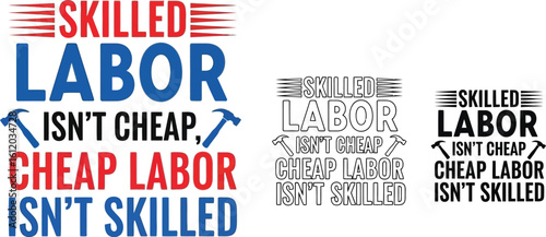 Skilled labor isn't cheap vector design for professional services and quality workmanship editable