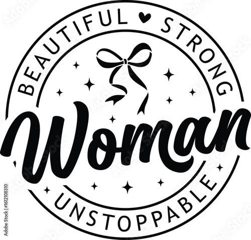 Woman Beautiful Strong Unstoppable SVG, Design, Png, Png Files, Retro, Sublimation, Vintage, T-shirt Saying, Holiday T-shirt, Funny Shirt, Print Transfers Design, Stickers, Mug, Tumbler, Dsigns, Sloga