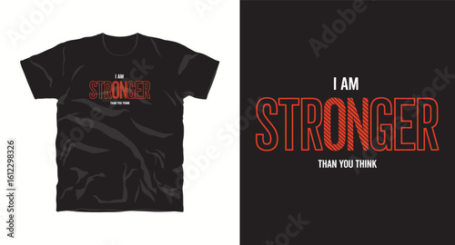 I am stronger than you think typography motivational vector graphic t-shirt design print
