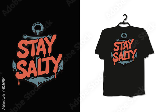 “STAY SALTY” Dripping Typography with Anchor Emblem – Bold Nautical Attitude Graphic on Black T-Shirt Mockup