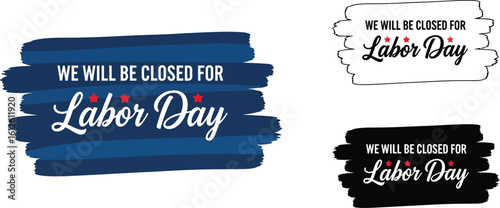 Labor day closed sign for business we will be closed for labor day holiday message image