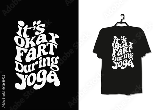 Funny Yoga T-Shirt Design – White Bubble Text “it's okay to fart during yoga” on Black Tee for Mindfulness Humor and Body Positivity Fashion