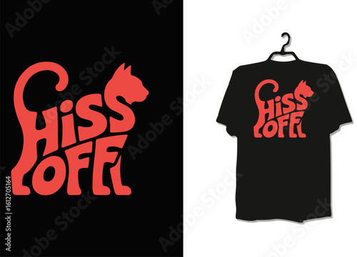Hiss Off Cat Typography T-Shirt Design – Red Text and Stylized Kitty Letterform on Black Tee for Pet Lovers and Ironic Streetwear