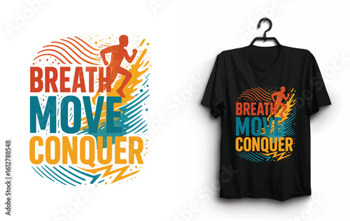 Breath move conquer tshirt design with running silhouette, This T-shirt design concept features a fashionable graphic print with words, perfect for casual apparel or an advertisement template