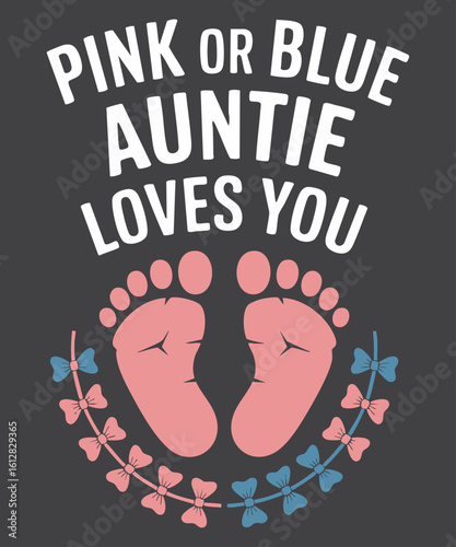 Pink or blue auntie loves you 2025 Gender, Reveal Baby Girl T-Shirt
