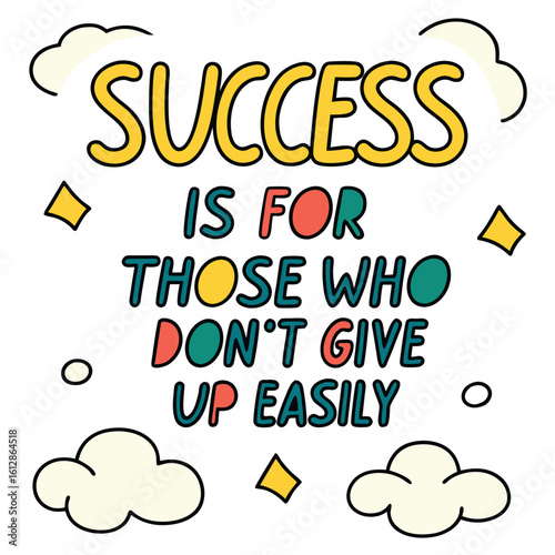 Lettering boldly claims that success is for those who persevere without giving up
