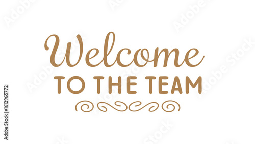Welcome to the team message with decorative swirls in gold color on a white background image design