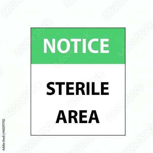 A clean and clear notice sign indicating a sterile area, emphasizing hygiene and contamination control