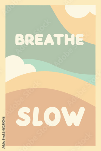 Breathe Slow Poster