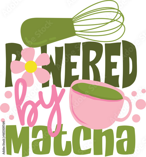 Powered By Matcha - Matcha Lover Design