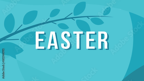 Easter graphic with white text on a blue background and a branch with leaves in the upper left corner