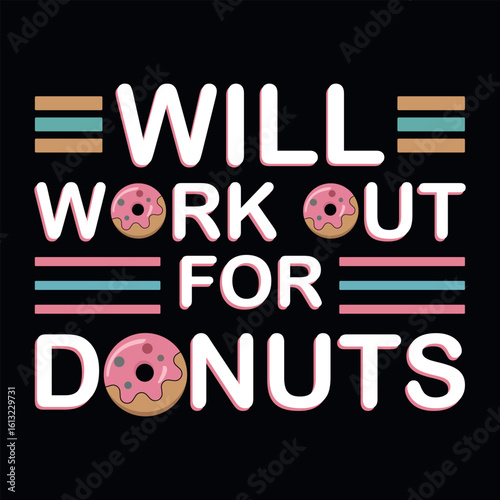 Will Work Out for Donuts" Funny Donut Quote - Gym Humor Digital Download