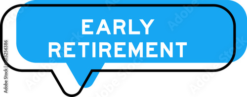 Speech banner and blue shade with word early retirement on white background