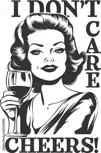 I Don't Care Cheers - Funny Sassy Retro Housewife Design