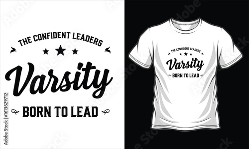 Varsity Born to Lead T-Shirt Design – Confident Leader Graphic, School Spirit Apparel, Team Captain Gift, Motivational Sports Shirt