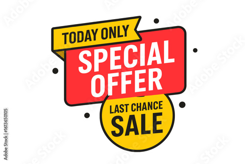 Special offer today only sale banner. Last chance promo sticker for retail discount. Marketing advertising tag for urgent promotion. Price label design element for clearance.