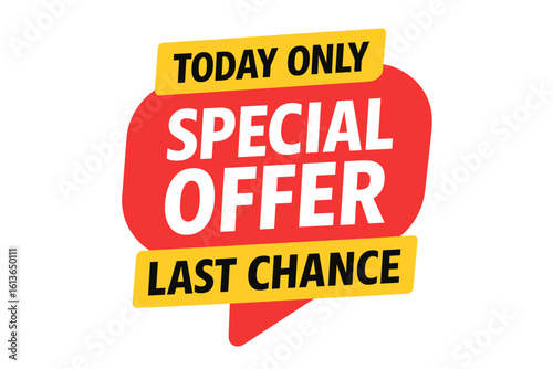 Special offer today only, last chance sale banner. Promotional advertising label for retail discount. Marketing clearance sticker design with urgent promo message vector.