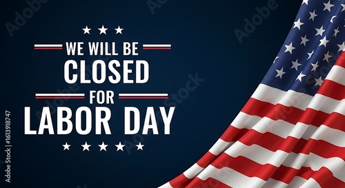 Announcement We Will Be Closed for Labor Day with American Flag Waving