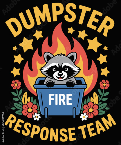 Dumpster Fire Response Team Sarcasm Meme Funny Raccoon Chaos