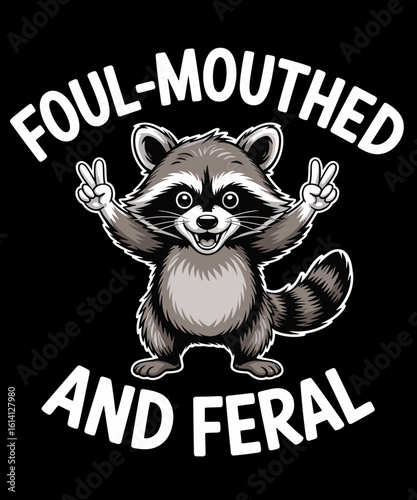 Raccoon Foul Mouthed And Feral Raccoon Funny