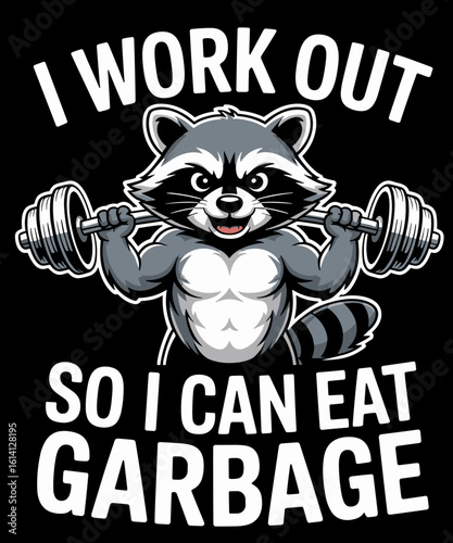 Raccoon Gym Weight Training I Work Out So I Can Eat Garbage
