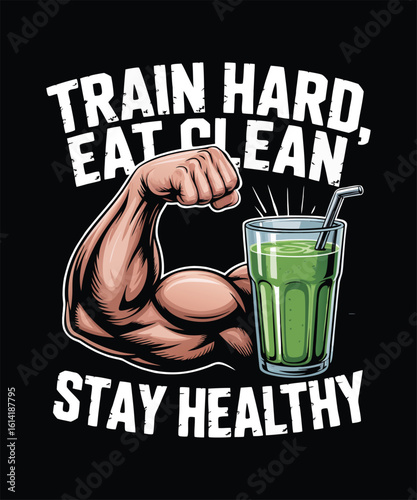 Motivational graphic design for fitness enthusiasts featuring a strong arm lifting a healthy green smoothie
