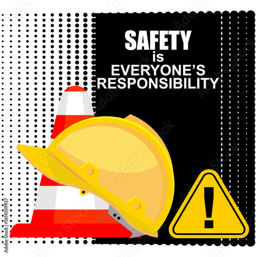 Safety is Everyone's responsibility, poster vector